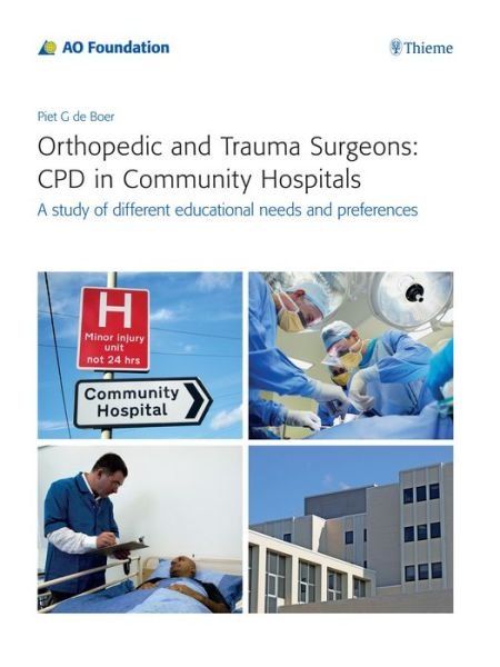 Cover for Piet De Boer · Orthopedic and Trauma Surgeons: CPD in Community Hospitals: A study of different educational needs and preferences (Paperback Book) (2014)