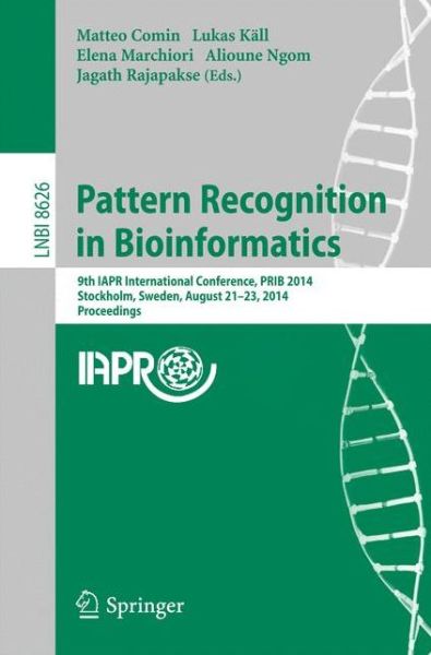 Cover for Matteo Comin · Pattern Recognition in Bioinformatics: 9th IAPR International Conference, PRIB 2014, Stockholm, Sweden, August 21-23, 2014. Proceedings - Lecture Notes in Computer Science (Paperback Book) [2014 edition] (2014)