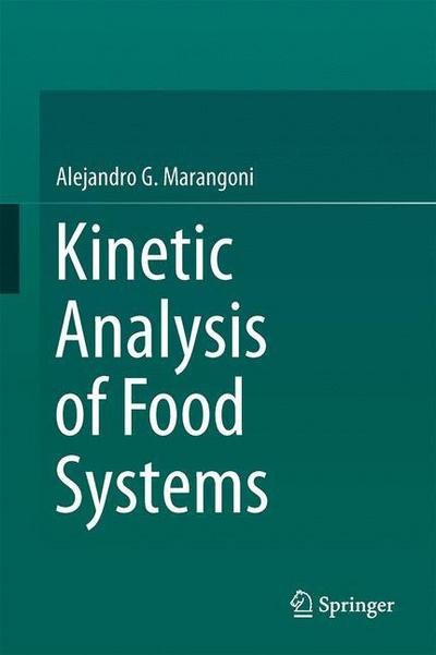 Alejandro G. Marangoni · Kinetic Analysis of Food Systems (Gebundenes Buch) [1st ed. 2017 edition] (2017)
