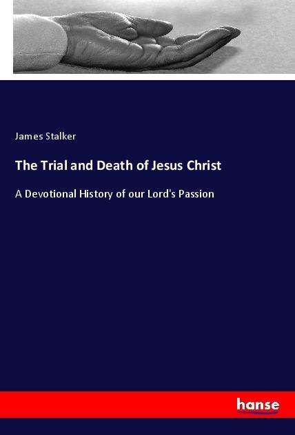 The Trial and Death of Jesus Ch - Stalker - Books -  - 9783337770914 - 