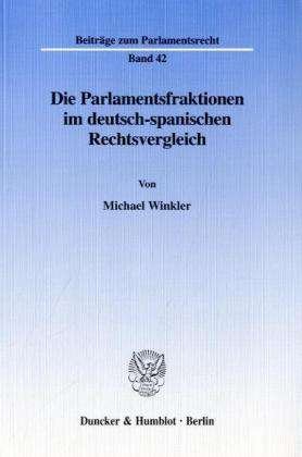 Die Parlamentsfraktionen im deu - Winkler - Bøker -  - 9783428090914 - 27. november 1997