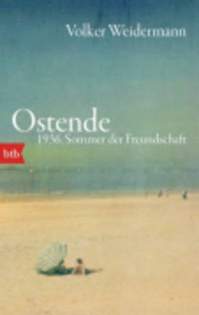 Cover for Volker Weidermann · Ostende 1936, Sommer der Freundschaft (Taschenbuch) (2015)