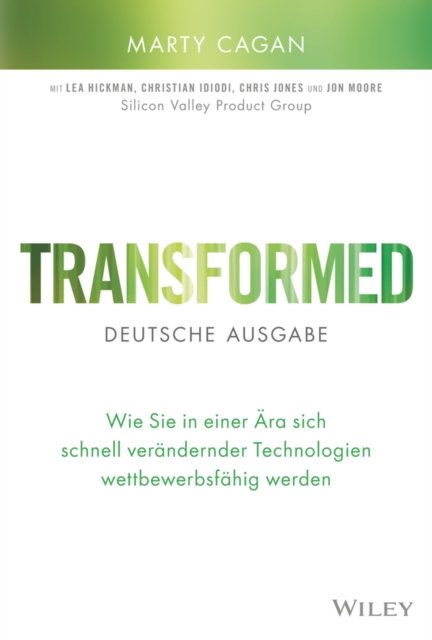 Cover for Cagan, Marty (Silicon Valley Product Group (SVPG)) · Transformed Deutsch (Hardcover bog) (2024)