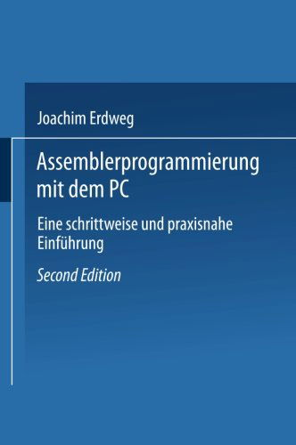 Cover for Joachim Erdweg · Assembler- Programmierung Mit Dem Pc: Eine Schrittweise Und Praxisnahe Einfuhrung (Paperback Book) (1992)