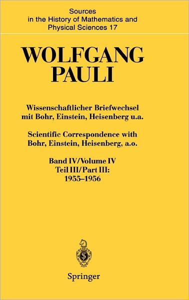 Cover for Wolfgang Pauli · Wissenschaftlicher Briefwechsel Mit Bohr, Einstein, Heisenberg u.a.: 1955-1956 / Scientific Correspondence with Bohr, Einstein, Heisenberg, a.o. (1955-1956) - Sources in the History of Mathematics and Physical Sciences (Hardcover Book) [2001 edition] (2001)