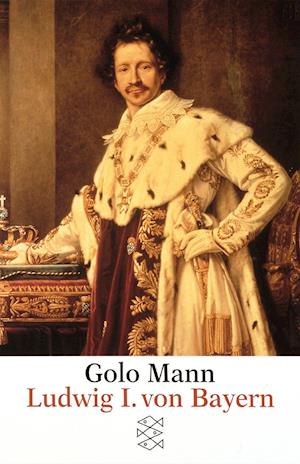 Ludwig I. Von Bayern - Golo Mann - Książki - Fisher - 9783596144914 - 1 czerwca 1999