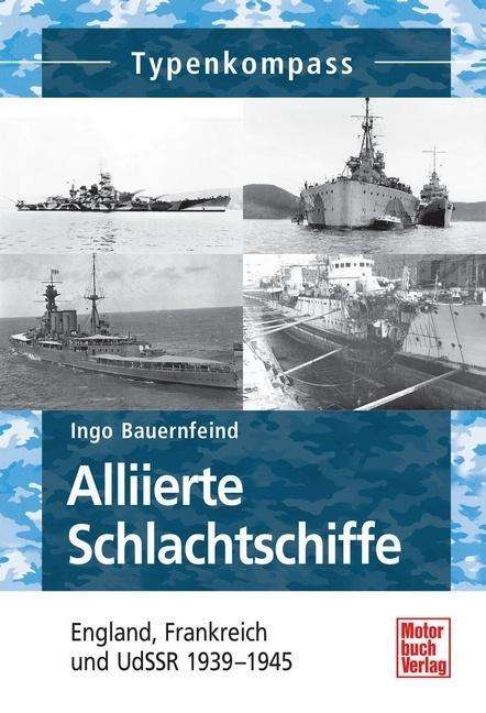 Cover for Ingo Bauernfeind · Bauernfeind:alliierte Schlachtschiffe (Book)