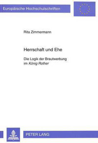 Cover for Zimmermann · Herrschaft und Ehe: Die Logik der Brautwerbung im &quot;Koenig Rother&quot; (Paperback Book) (1993)