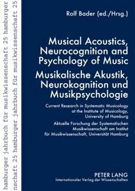 Musical Acoustics, Neurocognition and Psychology of Music - Musikalische Akustik, Neurokognition und Musikpsychologie: Current Research in Systematic Musicology at the Institute of Musicology, University of Hamburg - Aktuelle Forschung der Systematischen  (Paperback Bog) [New edition] (2010)