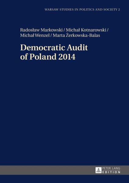 Cover for Radoslaw Markowski · Democratic Audit of Poland 2014 - Warsaw Studies in Politics and Society (Hardcover Book) [New edition] (2015)