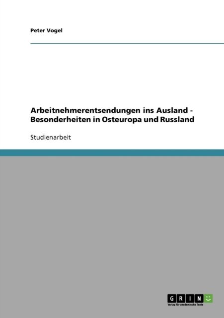 Cover for Peter Vogel · Arbeitnehmerentsendungen ins Ausland - Besonderheiten in Osteuropa und Russland (Paperback Book) [German edition] (2007)