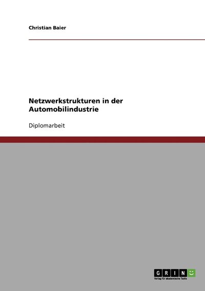 Cover for Christian Baier · Netzwerkstrukturen in der Automobilindustrie (Pocketbok) [German edition] (2007)