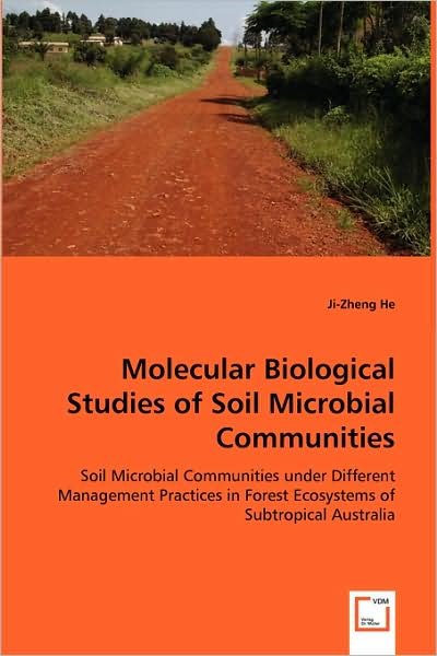 Cover for Ji-zheng He · Molecular Biological Studies of Soil Microbial Communities: Soil Microbial Communities Under Different Management Practices in Forest Ecosystems of Subtropical Australia (Taschenbuch) (2008)