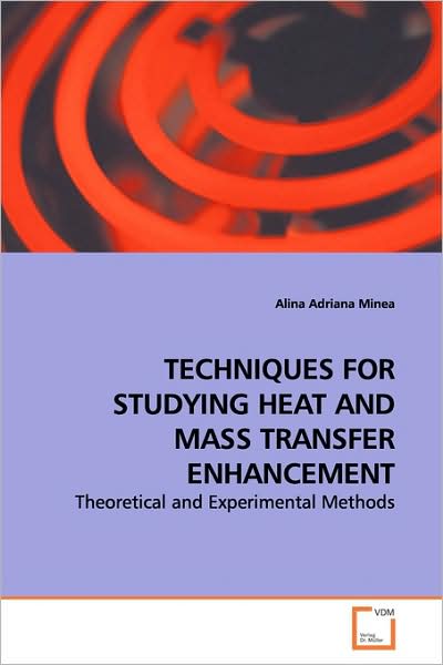 Cover for Alina Adriana Minea · Techniques for Studying Heat and Mass Transfer Enhancement: Theoretical and Experimental Methods (Taschenbuch) (2009)