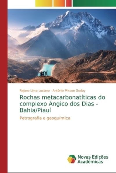 Cover for Rejane Lima Luciano · Rochas metacarbonatíticas do complexo Angico dos Dias - Bahia / Piauí (Pocketbok) (2019)