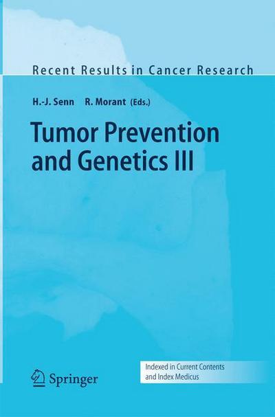 Tumor Prevention and Genetics III - Recent Results in Cancer Research - H -j Senn - Bøger - Springer-Verlag Berlin and Heidelberg Gm - 9783642421914 - 23. november 2014