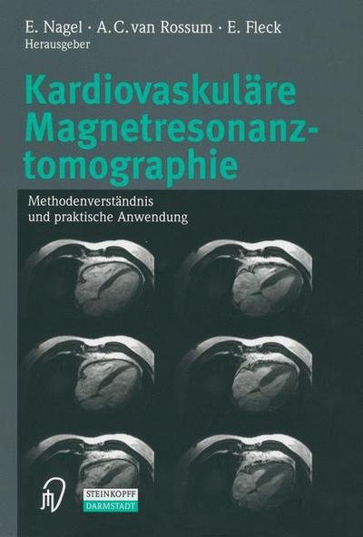 Cover for E Nagel · Kardiovaskulare Magnetresonanztomographie: Methodenverstandnis Und Praktische Anwendung (Paperback Book) (2014)