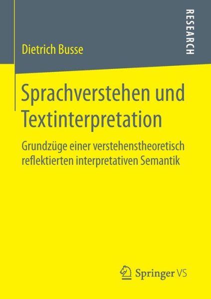 Cover for Dietrich Busse · Sprachverstehen Und Textinterpretation: Grundzuge Einer Verstehenstheoretisch Reflektierten Interpretativen Semantik (Paperback Book) [2015 edition] (2014)