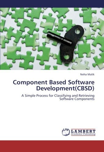 Cover for Neha Malik · Component Based Software Development (Cbsd): a Simple Process for Classifying and Retrieving Software Components (Paperback Bog) (2012)