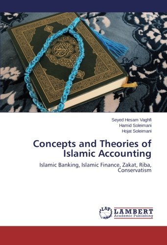 Cover for Hojat Soleimani · Concepts and Theories of Islamic Accounting: Islamic Banking, Islamic Finance, Zakat, Riba, Conservatism (Pocketbok) (2014)