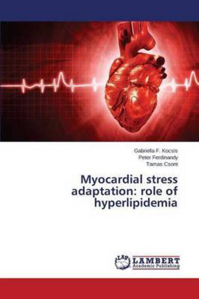 Cover for Csont Tamas · Myocardial Stress Adaptation: Role of Hyperlipidemia (Paperback Book) (2014)