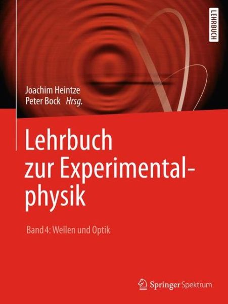 Cover for Joachim Heintze · Lehrbuch Zur Experimentalphysik Band 4: Wellen Und Optik (Paperback Book) [1. Aufl. 2017 edition] (2018)