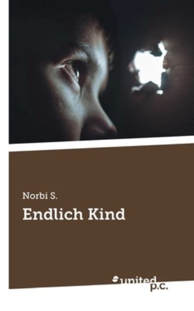 Cover for Norbi S · Endlich Kind (Paperback Book) (2022)