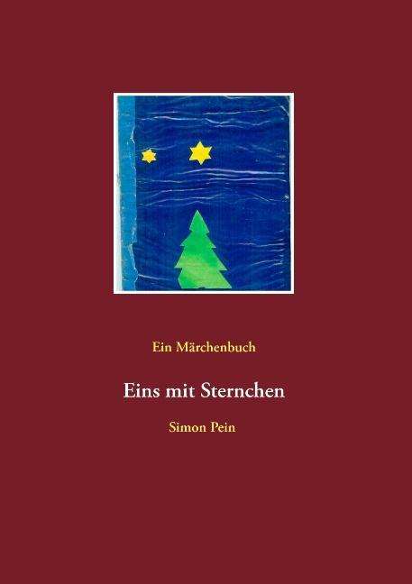 Cover for Simon Pein · Ein Marchenbuch: Eins mit Sternchen (Paperback Book) [German edition] (2013)