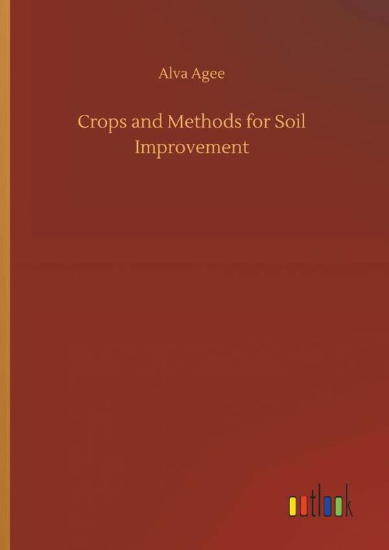 Cover for Agee · Crops and Methods for Soil Improve (Bok) (2019)