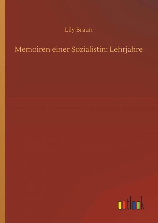 Cover for Braun · Memoiren einer Sozialistin: Lehrj (Bog) (2019)