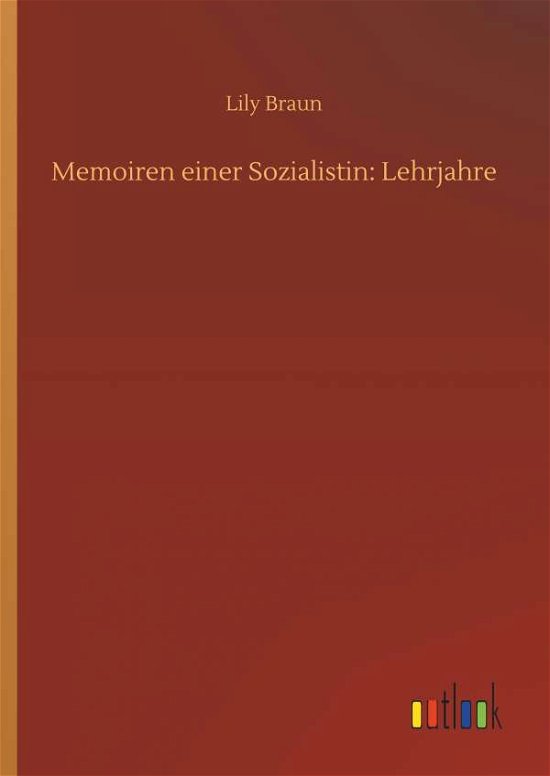 Memoiren einer Sozialistin: Lehrj - Braun - Libros -  - 9783734096914 - 25 de septiembre de 2019