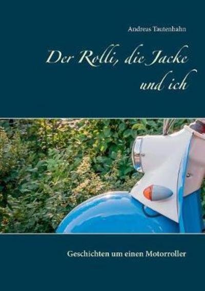 Cover for Tautenhahn · Der Rolli, die Jacke und ich (Bok) (2018)