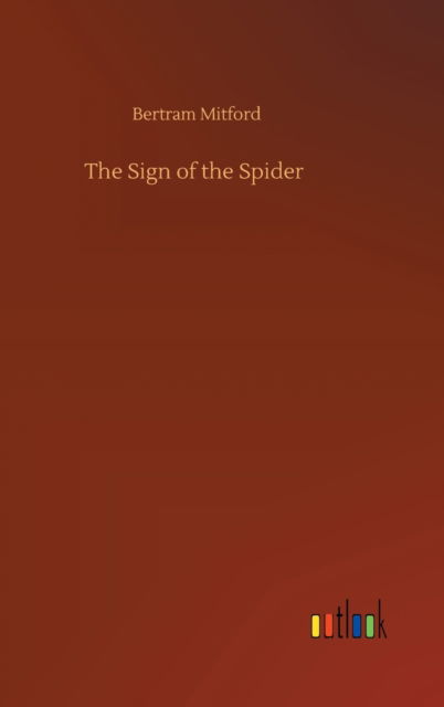 Cover for Bertram Mitford · The Sign of the Spider (Hardcover Book) (2020)