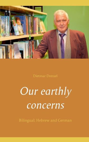 Cover for Dietmar Dressel · Our earthly concerns (Paperback Book) (2021)