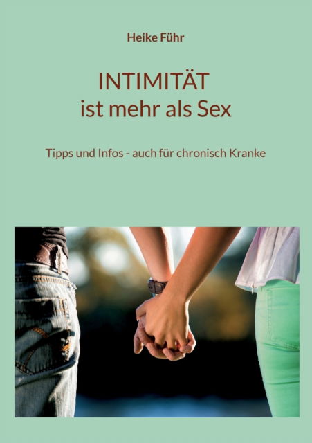 Cover for Heike Fuhr · INTIMITAET ist mehr als Sex (Paperback Book) (2022)