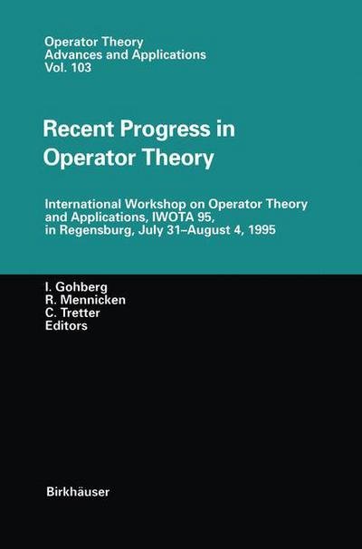 Cover for Israel Gohberg · Recent Progress in Operator Theory: International Workshop on Operator Theory and Applications, IWOTA 95, in Regensburg, July 31-August 4,1995 - Operator Theory: Advances and Applications (Innbunden bok) [1998 edition] (1998)