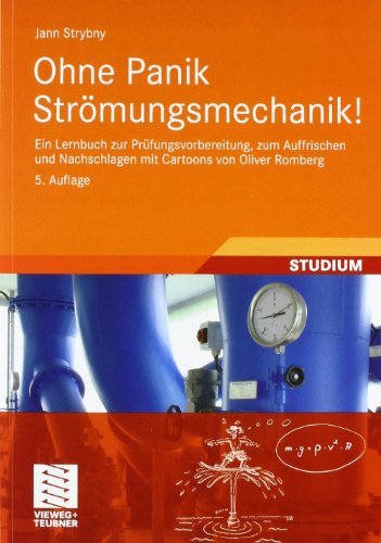 Cover for Jann Strybny · Ohne Panik Stroemungsmechanik!: Ein Lernbuch Zur Prufungsvorbereitung, Zum Auffrischen Und Nachschlagen Mit Cartoons Von Oliver Romberg (Paperback Book) [5th 5. Aufl. 2012 edition] (2011)