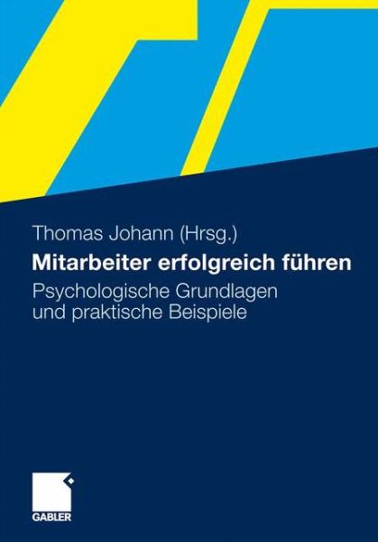 Cover for Thomas Johann · Mitarbeiter Erfolgreich Fuhren: Psychologische Grundlagen Und Praktische Beispiele (Paperback Book) [2011 edition] (2011)