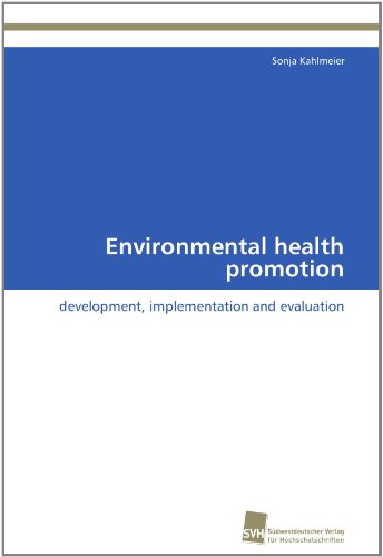 Cover for Sonja Kahlmeier · Environmental Health Promotion: Development, Implementation and Evaluation (Paperback Book) (2012)