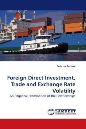 Cover for Bedassa Tadesse · Foreign Direct Investment, Trade and Exchange Rate Volatility: an Empirical Examination of the Relationships (Paperback Book) (2010)