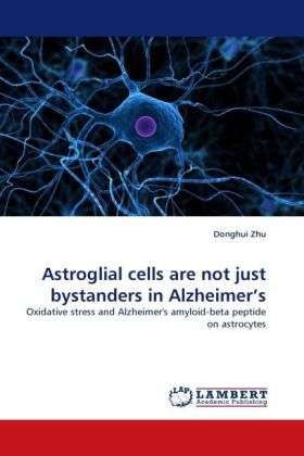 Cover for Zhu · Astroglial cells are not just bysta (Buch)