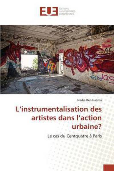 Cover for Ben Halima Nadia · L'instrumentalisation Des Artistes Dans L'action Urbaine? (Paperback Book) (2018)