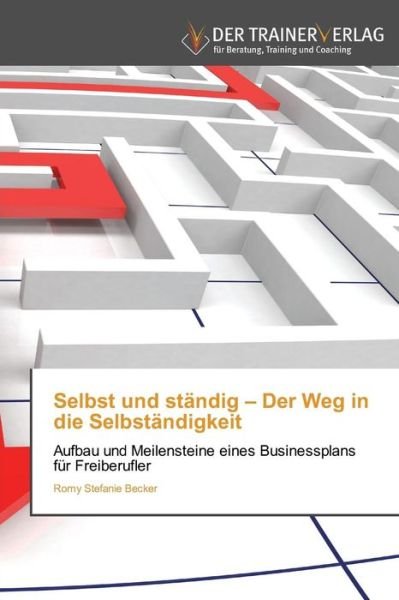 Cover for Becker Romy Stefanie · Selbst Und Standig - Der Weg in Die Selbstandigkeit (Paperback Book) (2015)