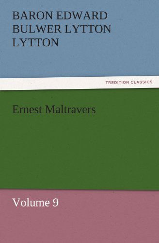Cover for Baron Edward Bulwer Lytton Lytton · Ernest Maltravers: Volume 9 (Tredition Classics) (Paperback Book) (2011)