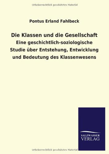 Cover for Pontus Erland Fahlbeck · Die Klassen Und Die Gesellschaft (Paperback Book) [German edition] (2013)