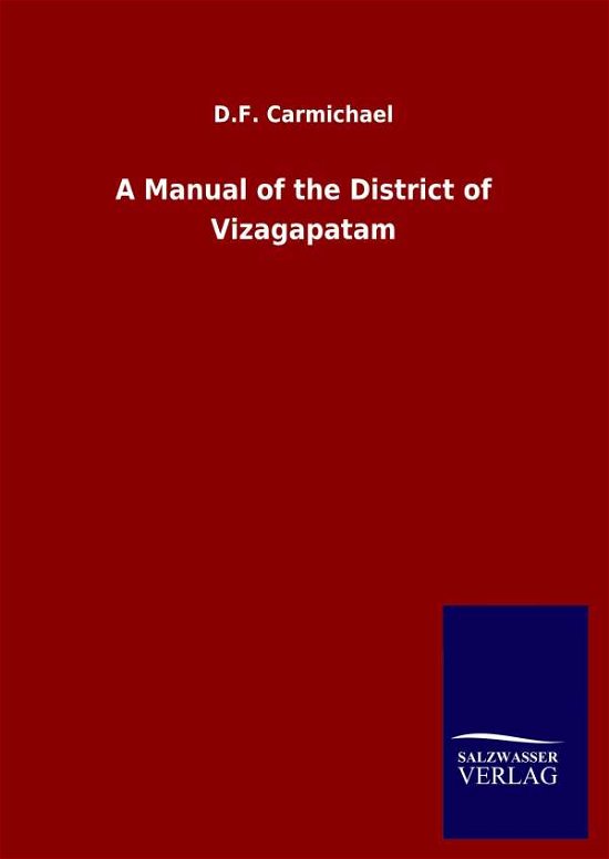 Cover for D F Carmichael · A Manual of the District of Vizagapatam (Hardcover bog) (2020)