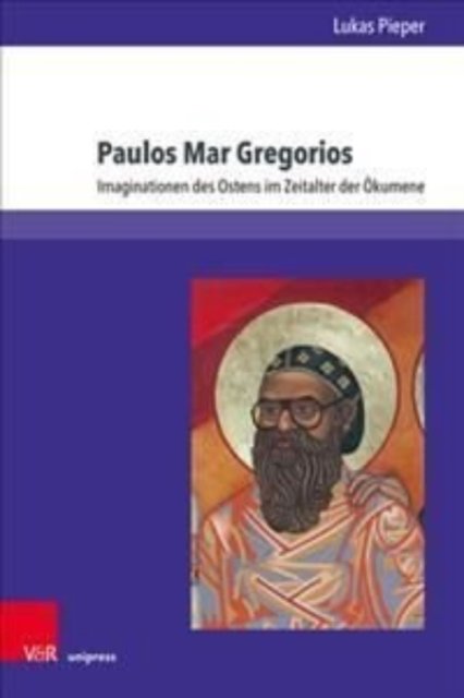 Cover for Lukas Pieper · Paulos Mar Gregorios: Imaginationen des Ostens im Zeitalter der Okumene (Hardcover bog) (2021)