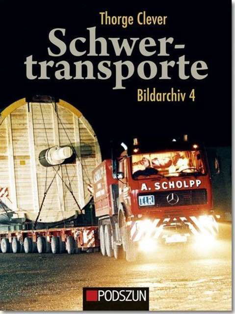 Thorge Clever · Schwertransporte Bildarchiv 4 (Hardcover Book) (2013)