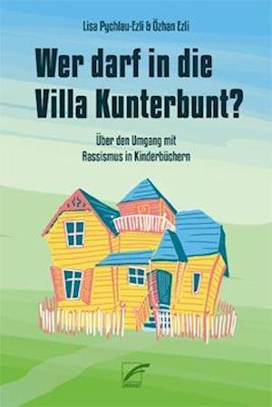Cover for Lisa Pychlau-Ezli · Wer darf in die Villa Kunterbunt? (Book) (2022)