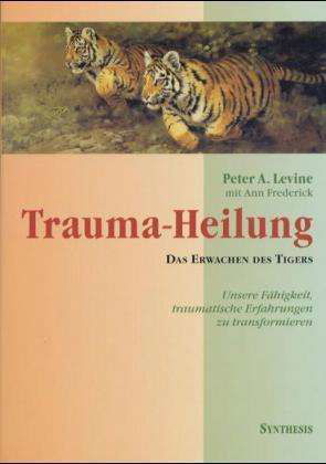 Trauma-Heilung - Peter A. Levine - Livros - Synthesis Verlag - 9783922026914 - 1 de setembro de 1998